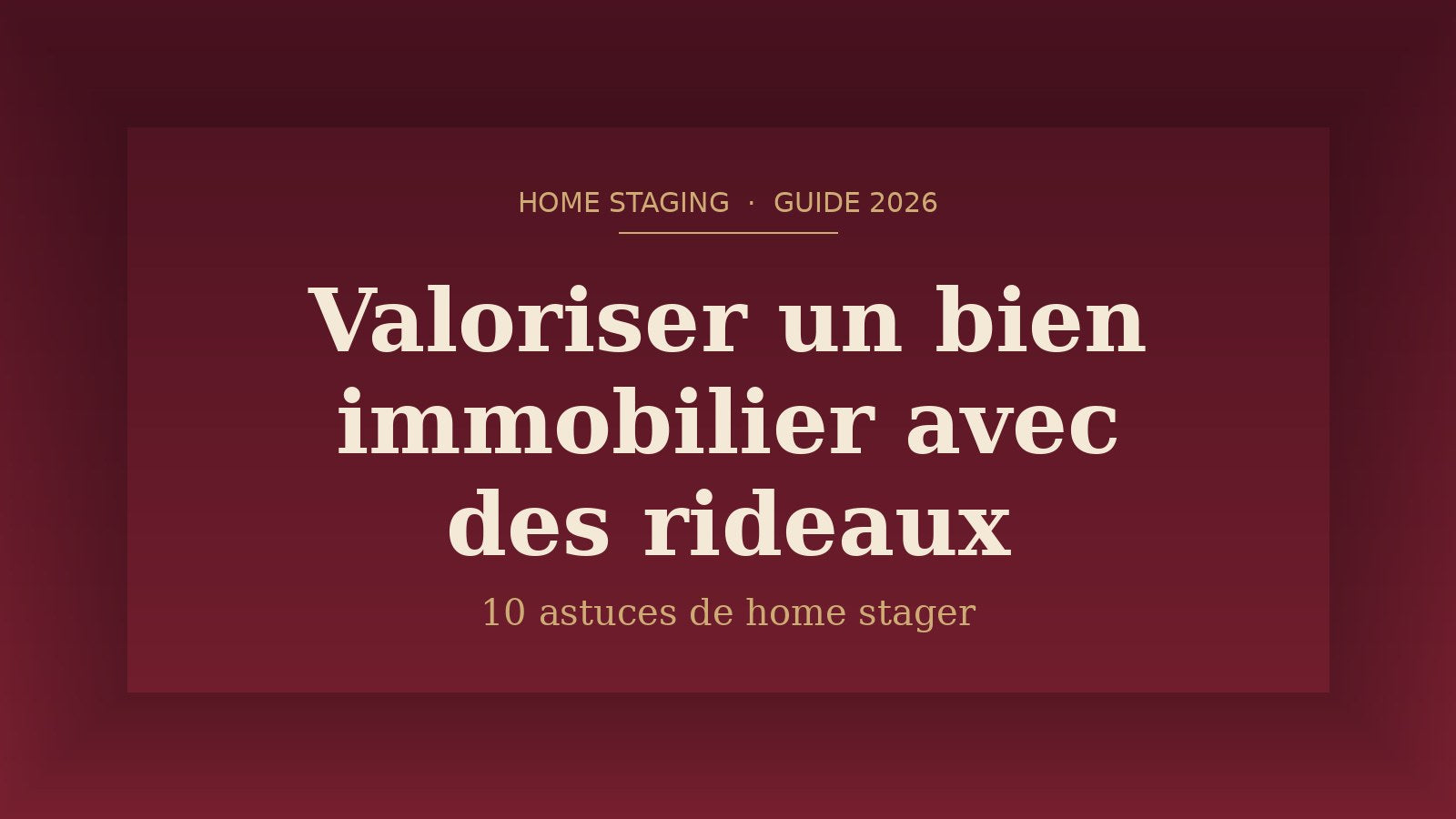 10 astuces de home stager pour valoriser un bien immobilier avec des rideaux