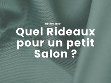 Quel Rideaux pour un petit Salon ?