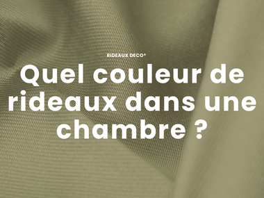 Quel couleur de rideaux dans une chambre ?