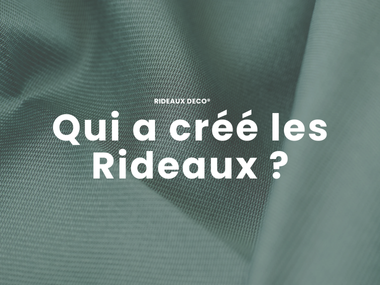 Qui a créé les Rideaux ?