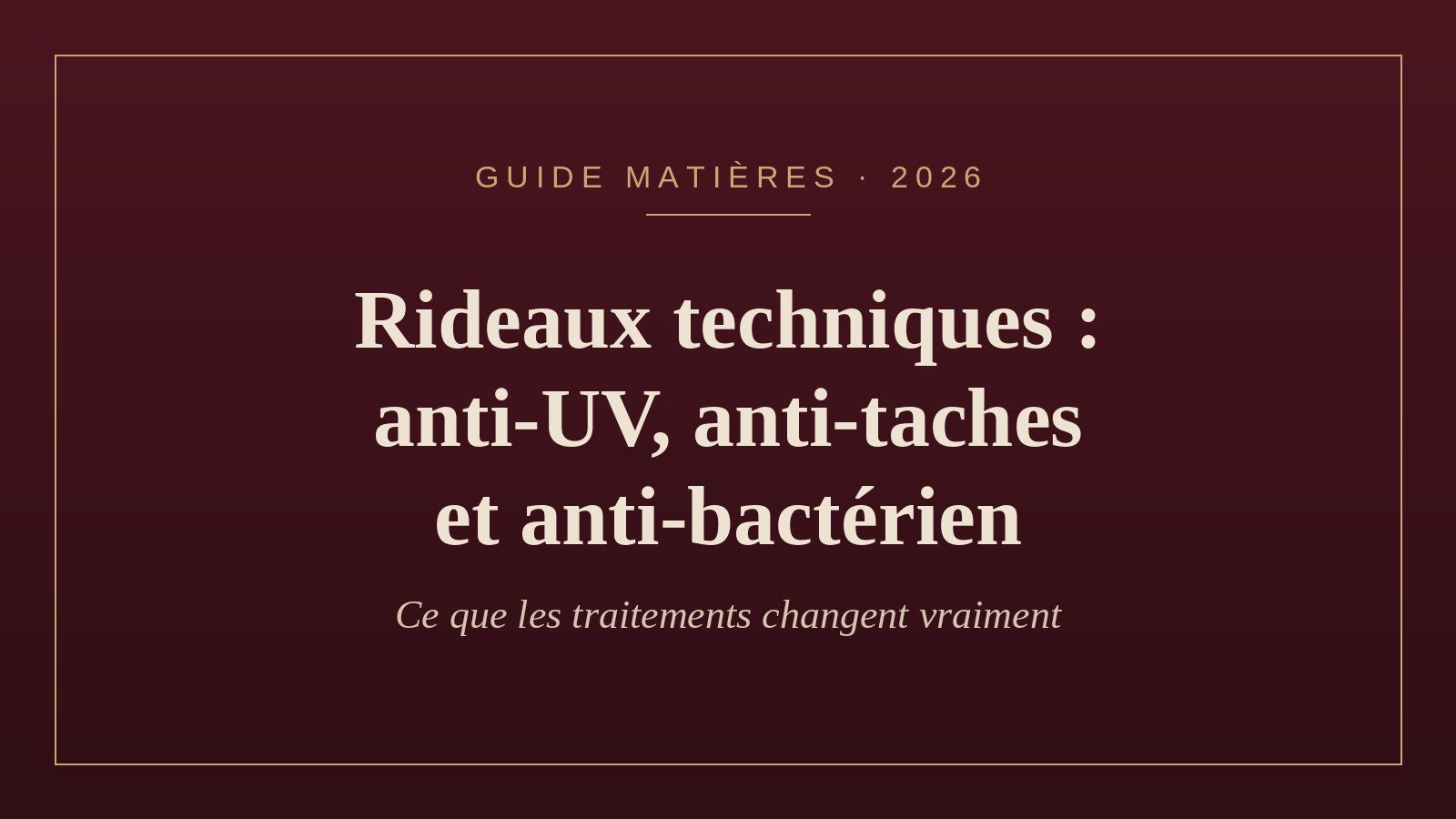 Rideaux techniques : anti-UV, anti-taches et anti-bactérien